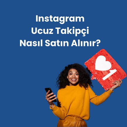 Instagram Ucuz Takipçi Satın Al