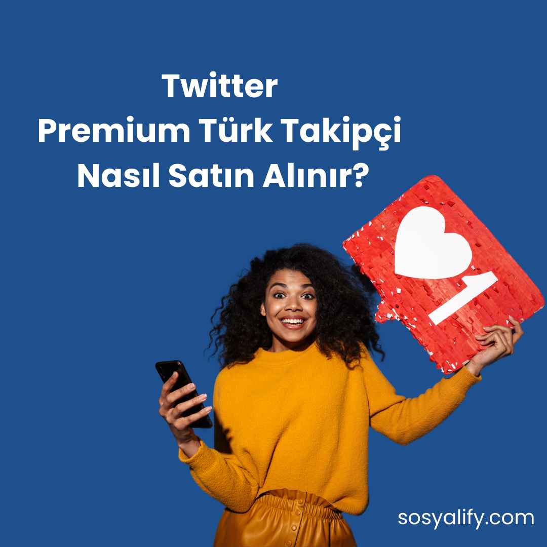 Twitter Premium Türk Takipçi Satın Al